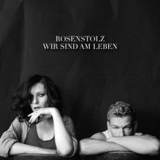 Rosenstolz - "Wir sind am Leben"