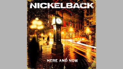 Nickelback - "Here And Now"