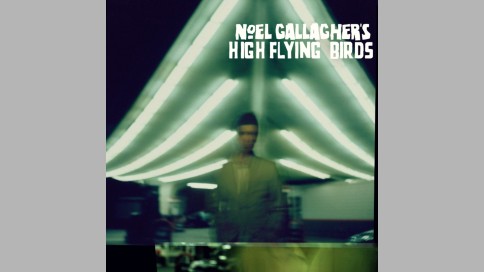 Noel Gallagher's High Flying Birds - "Noel Gallagher's High Flying Birds"