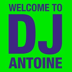 DJ Antoine - "Welcome To DJ Antoine"