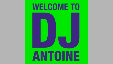 DJ Antoine - "Welcome To DJ Antoine"